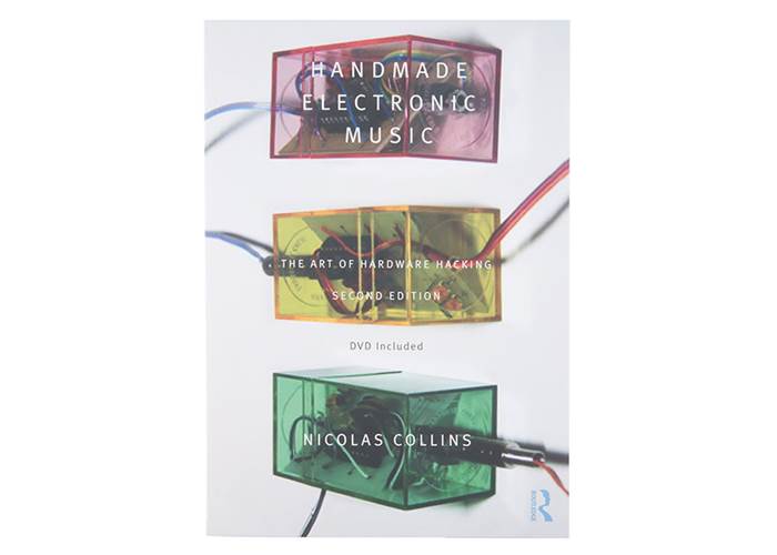 Handmade Electronic Music The Art of Hardware Hacking (2nd edition)