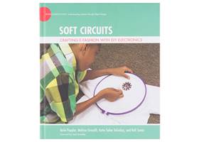 Soft Circuits: Crafting e-Fashion with DIY Electronics