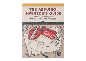 The SparkFun Arduino Inventor's Guide
