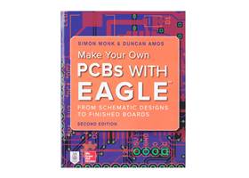 Make Your Own PCBs with Eagle - Second Edition
