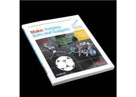 Make: Arduino Bots  and Gadgets